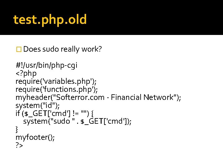 test. php. old � Does sudo really work? #!/usr/bin/php-cgi <? php require('variables. php'); require('functions.