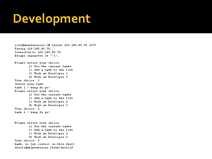Development root@ubuntuserver: /# telnet 128. 198. 60. 78 1337 Trying 128. 198. 60. 78.