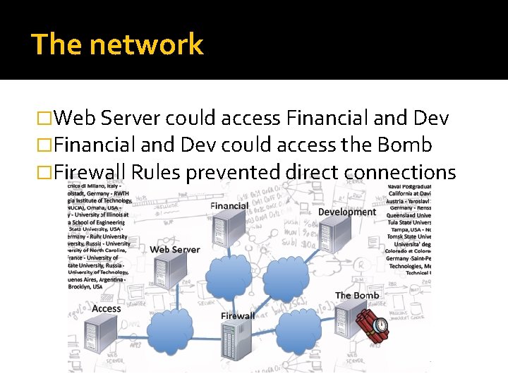 The network �Web Server could access Financial and Dev �Financial and Dev could access