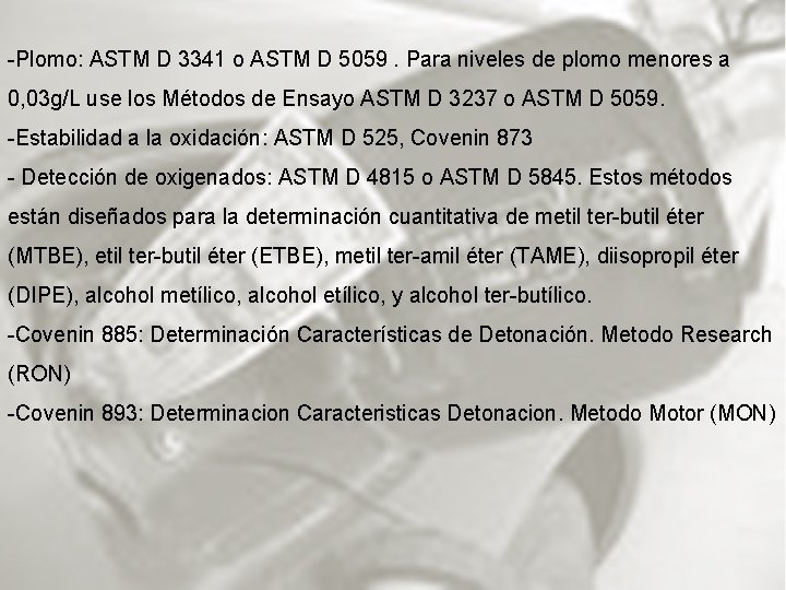 -Plomo: ASTM D 3341 o ASTM D 5059. Para niveles de plomo menores a