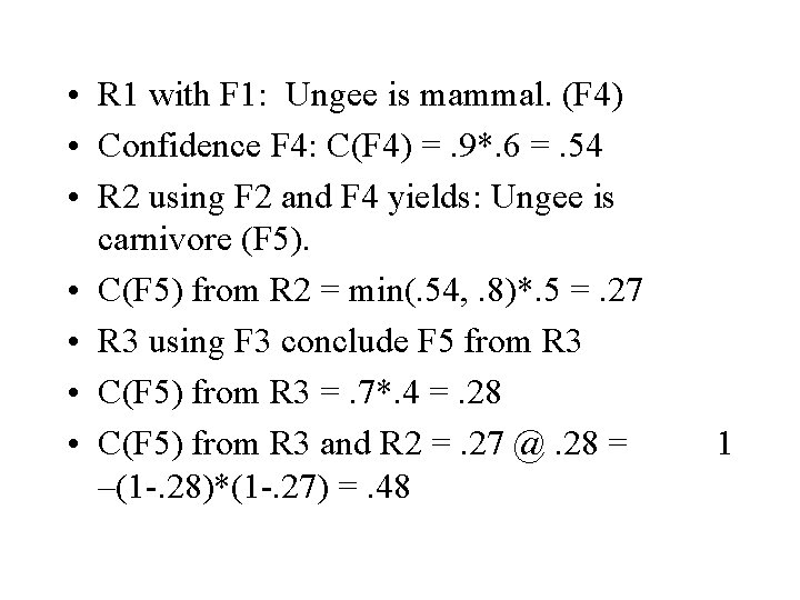  • R 1 with F 1: Ungee is mammal. (F 4) • Confidence
