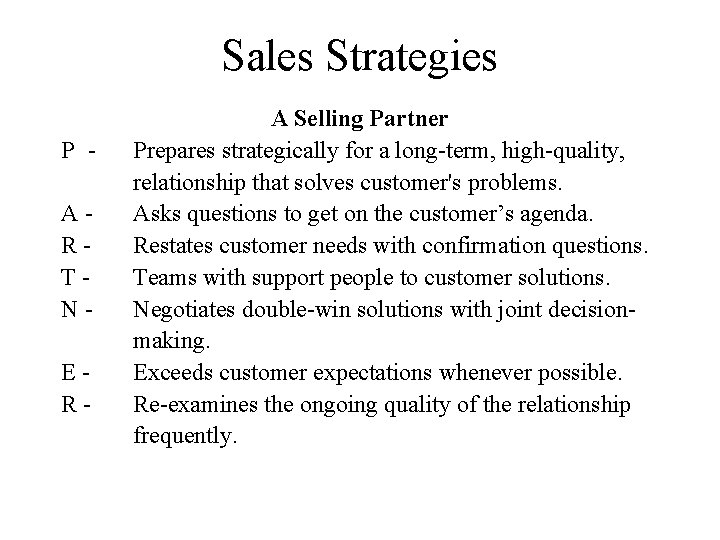 Sales Strategies P ARTNER- A Selling Partner Prepares strategically for a long-term, high-quality, relationship