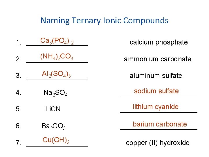 Naming Ternary Ionic Compounds Ca 3(PO 4) 2 1. ________ calcium phosphate (NH 4)2