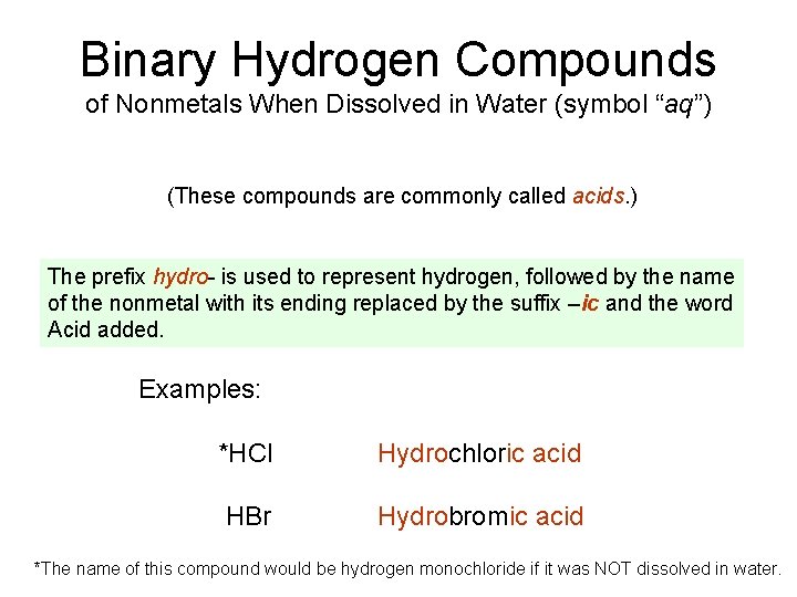 Binary Hydrogen Compounds of Nonmetals When Dissolved in Water (symbol “aq”) (These compounds are