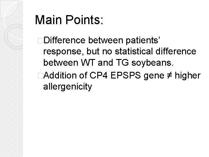 Main Points: �Difference between patients’ response, but no statistical difference between WT and TG