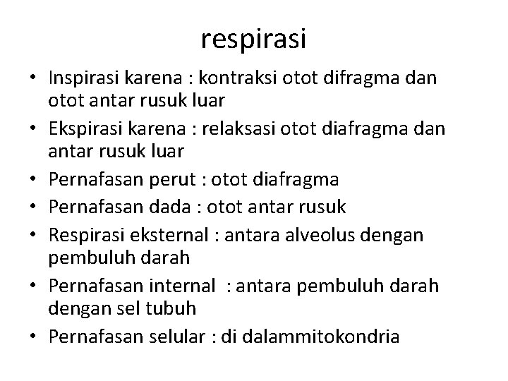 respirasi • Inspirasi karena : kontraksi otot difragma dan otot antar rusuk luar •