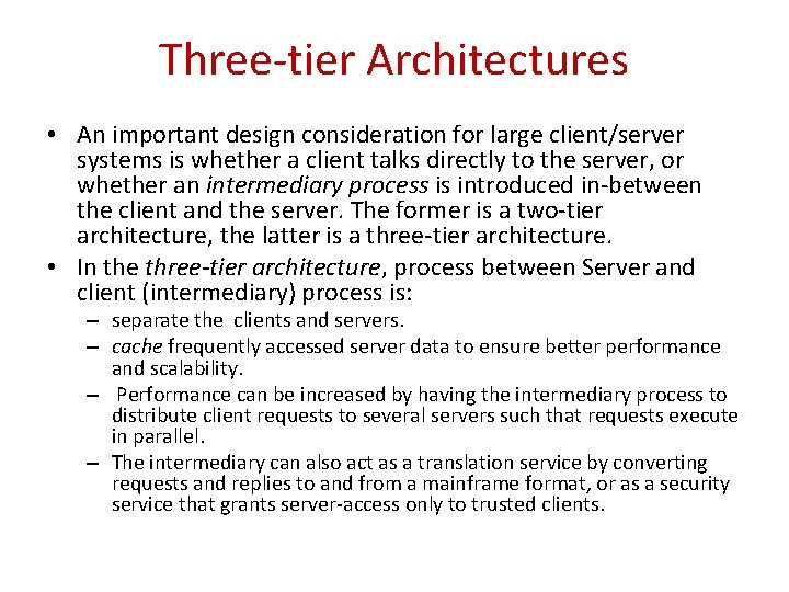 Three-tier Architectures • An important design consideration for large client/server systems is whether a