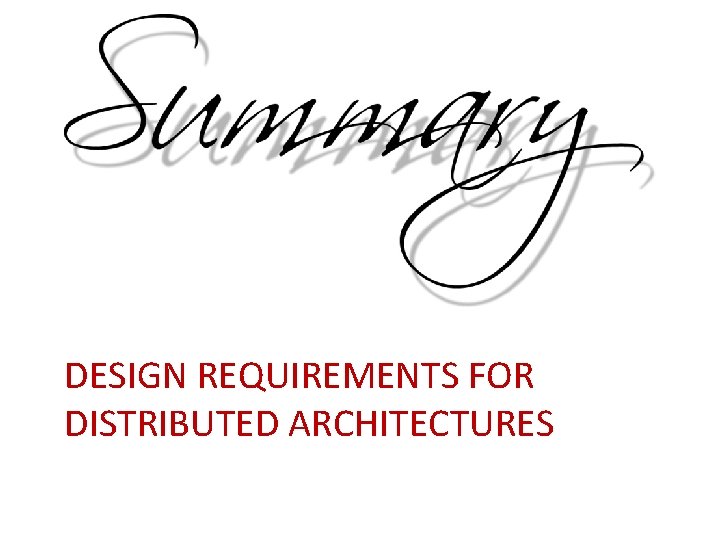DESIGN REQUIREMENTS FOR DISTRIBUTED ARCHITECTURES 