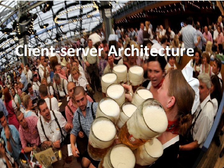 Client-server Architecture Client-Server Model 7 