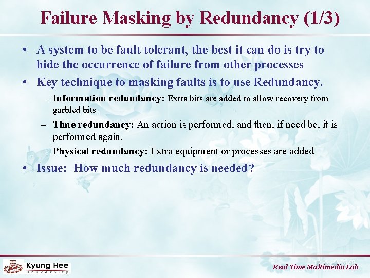 Failure Masking by Redundancy (1/3) • A system to be fault tolerant, the best