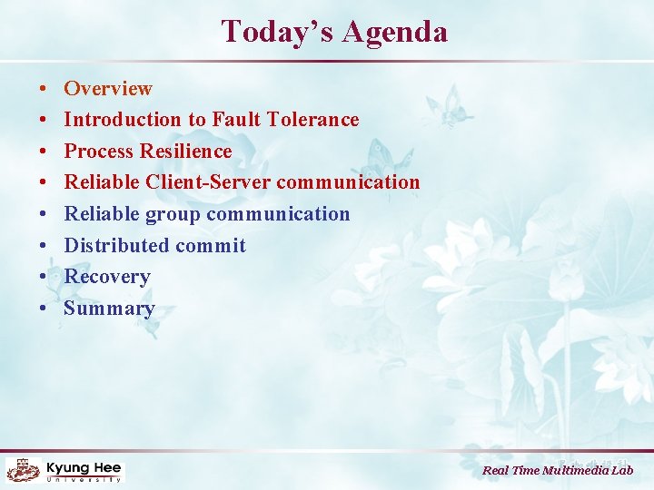 Today’s Agenda • • Overview Introduction to Fault Tolerance Process Resilience Reliable Client-Server communication