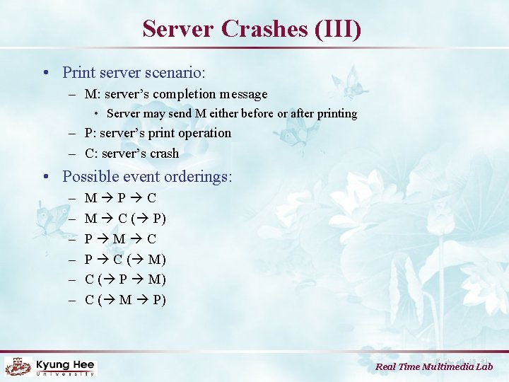 Server Crashes (III) • Print server scenario: – M: server’s completion message • Server
