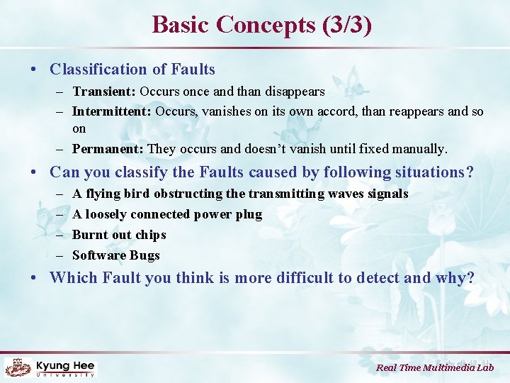 Basic Concepts (3/3) • Classification of Faults – Transient: Occurs once and than disappears