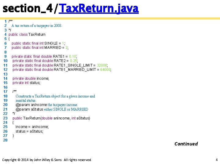 section_4/Tax. Return. java 1 /** 2 A tax return of a taxpayer in 2008.