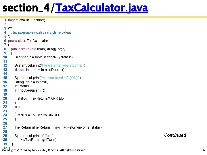 section_4/Tax. Calculator. java 1 import java. util. Scanner; 2 3 /** 4 This program