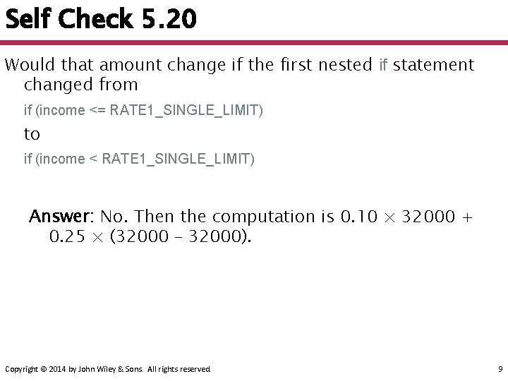 Self Check 5. 20 Would that amount change if the first nested if statement