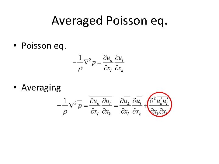 Averaged Poisson eq. • Averaging 