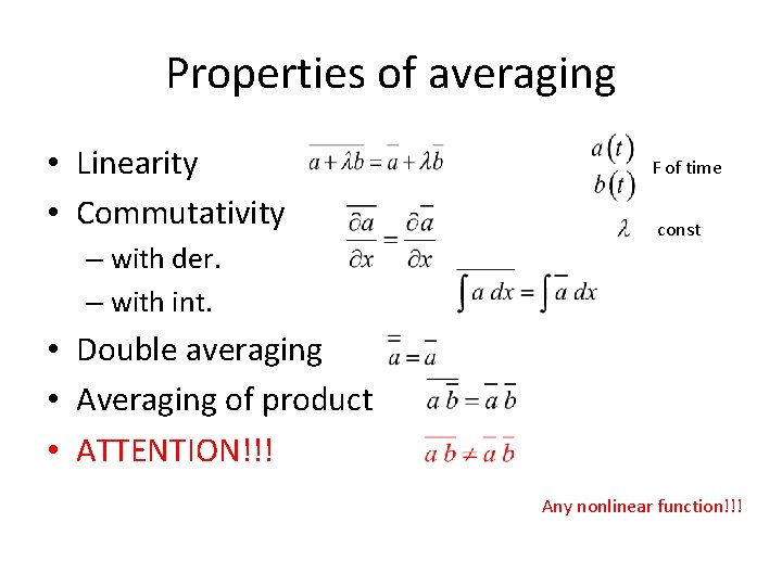 Properties of averaging • Linearity • Commutativity – with der. – with int. F