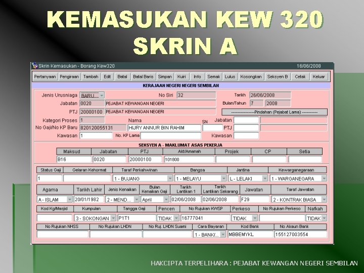 KEMASUKAN KEW 320 SKRIN A HAKCIPTA TERPELIHARA : PEJABAT KEWANGAN NEGERI SEMBILAN 