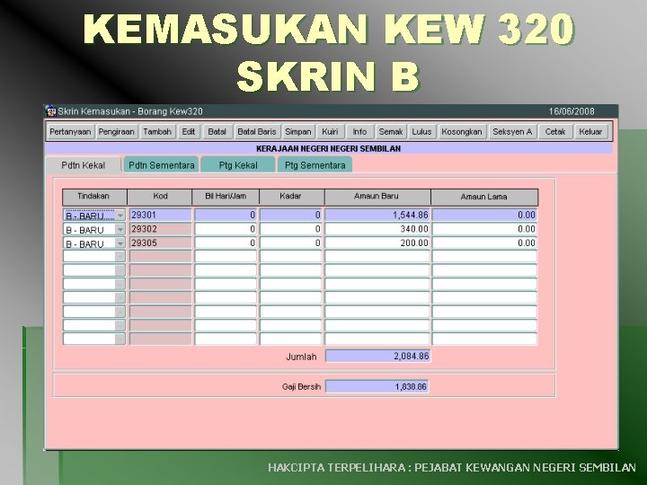 KEMASUKAN KEW 320 SKRIN B HAKCIPTA TERPELIHARA : PEJABAT KEWANGAN NEGERI SEMBILAN 