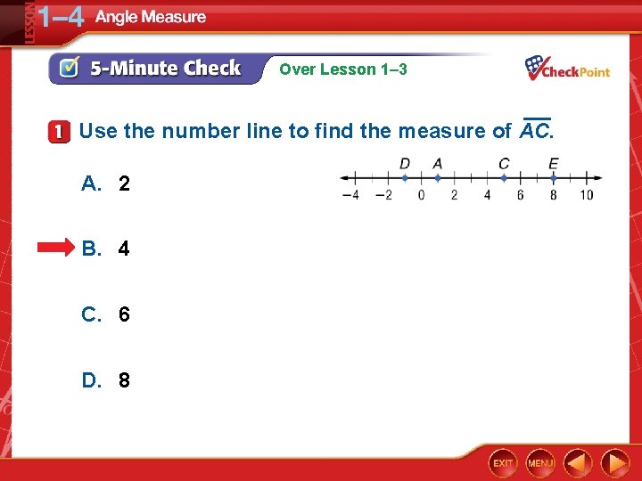 Over Lesson 1– 3 Use the number line to find the measure of AC.