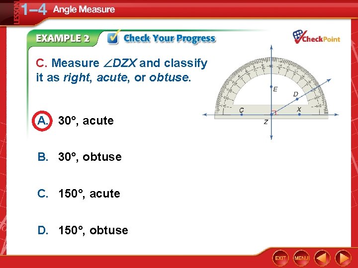 C. Measure DZX and classify it as right, acute, or obtuse. A. 30°, acute