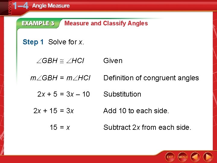 Measure and Classify Angles Step 1 Solve for x. GBH HCI m GBH =