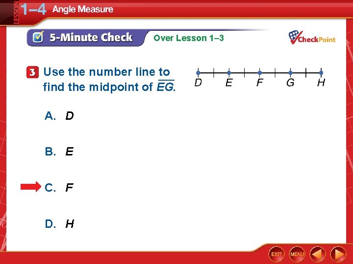 Over Lesson 1– 3 Use the number line to find the midpoint of EG.