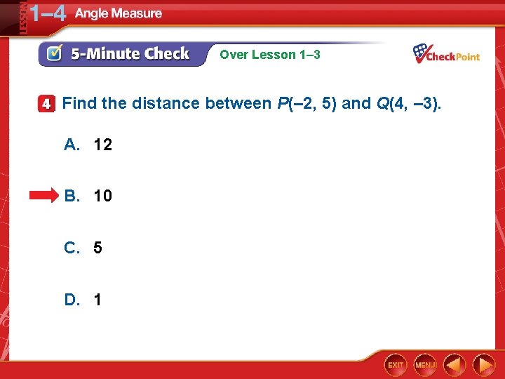 Over Lesson 1– 3 Find the distance between P(– 2, 5) and Q(4, –