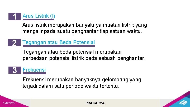 1 Arus Listrik (I) Arus listrik merupakan banyaknya muatan listrik yang mengalir pada suatu