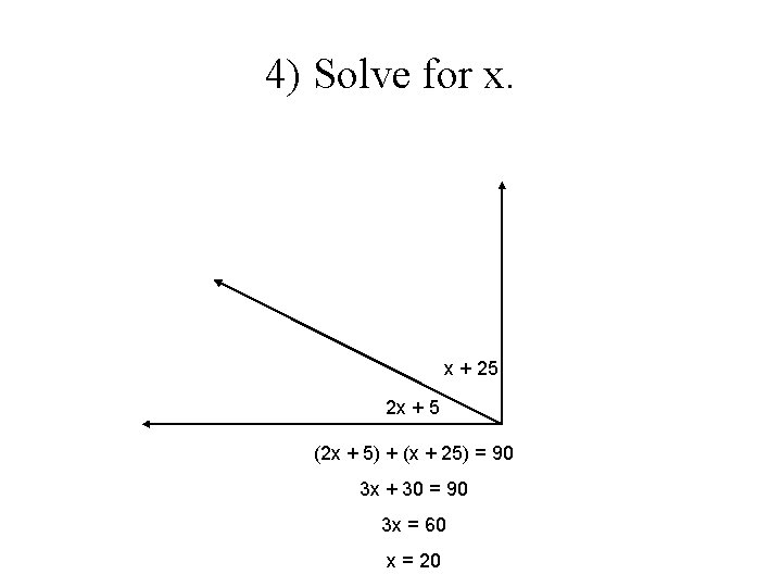 4) Solve for x. x + 25 2 x + 5 (2 x + 4) Solve for x. x + 25 2 x + 5 (2 x +