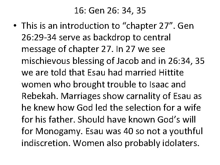 16: Gen 26: 34, 35 • This is an introduction to “chapter 27”. Gen
