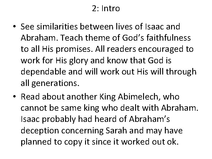 2: Intro • See similarities between lives of Isaac and Abraham. Teach theme of