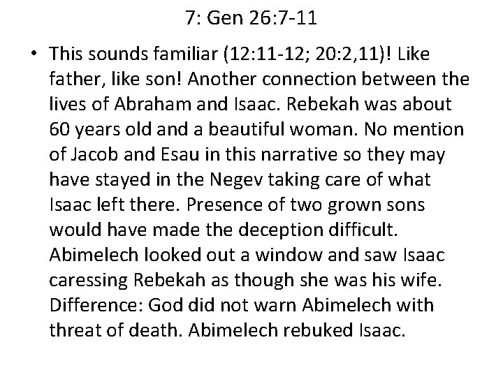 7: Gen 26: 7 -11 • This sounds familiar (12: 11 -12; 20: 2,