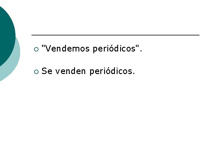 ¡ "Vendemos periódicos". ¡ Se venden periódicos. 