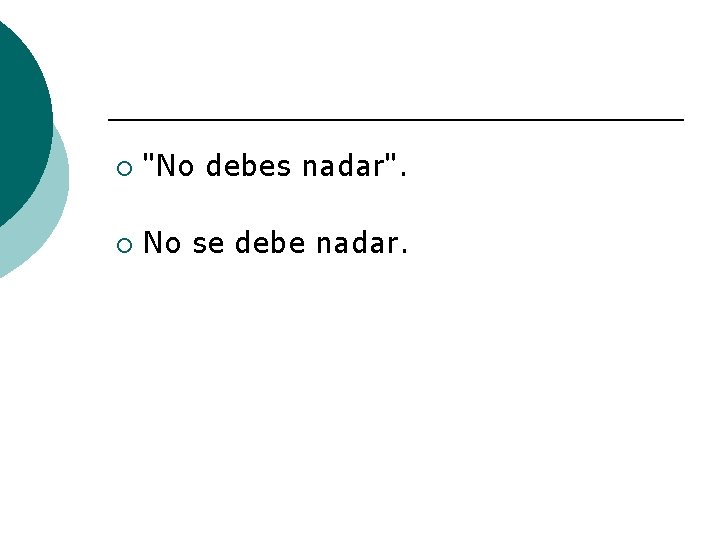 ¡ "No debes nadar". ¡ No se debe nadar. 