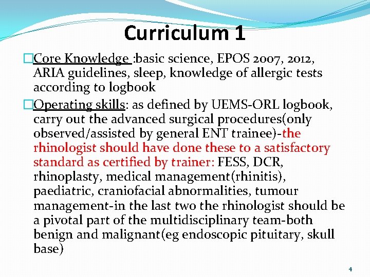 Curriculum 1 �Core Knowledge : basic science, EPOS 2007, 2012, ARIA guidelines, sleep, knowledge