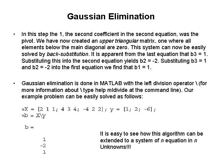 Gaussian Elimination • In this step the 1, the second coefficient in the second