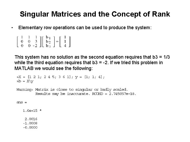 Singular Matrices and the Concept of Rank • Elementary row operations can be used