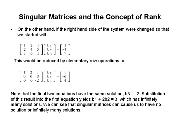 Singular Matrices and the Concept of Rank • On the other hand, if the