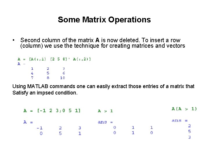 Some Matrix Operations • Second column of the matrix A is now deleted. To