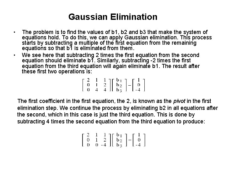 Gaussian Elimination • • The problem is to find the values of b 1,