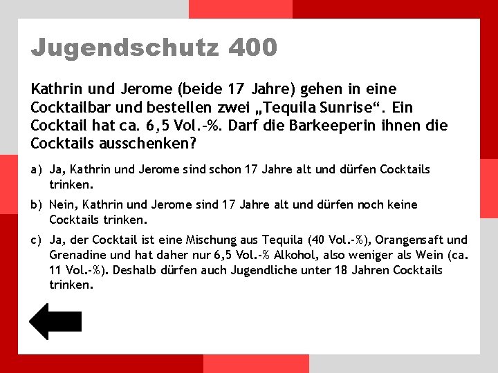 Jugendschutz 400 Kathrin und Jerome (beide 17 Jahre) gehen in eine Cocktailbar und bestellen