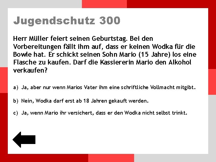 Jugendschutz 300 Herr Müller feiert seinen Geburtstag. Bei den Vorbereitungen fällt ihm auf, dass