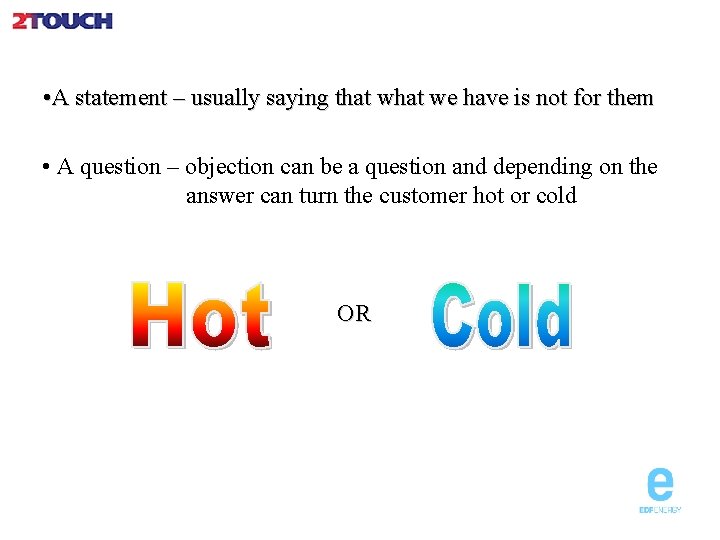  • A statement – usually saying that we have is not for them