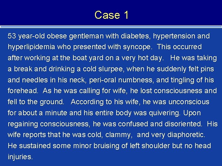 Case 1 53 year-old obese gentleman with diabetes, hypertension and hyperlipidemia who presented with