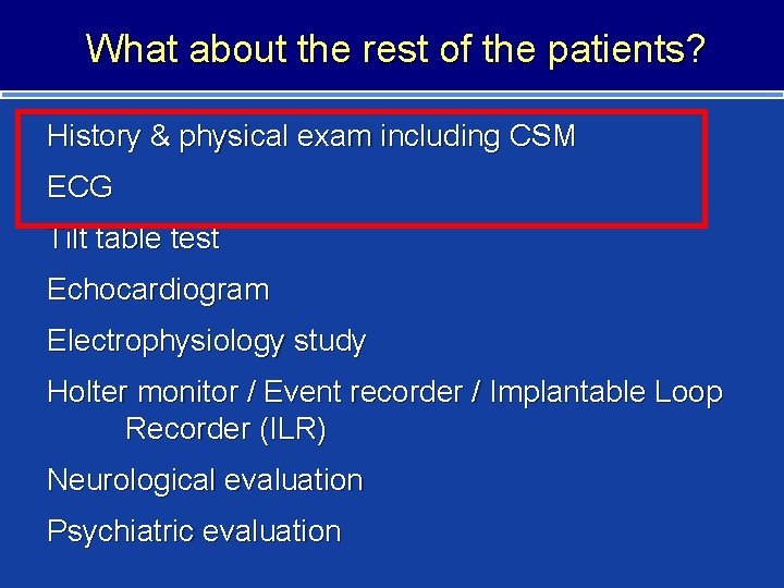 What about the rest of the patients? History & physical exam including CSM ECG