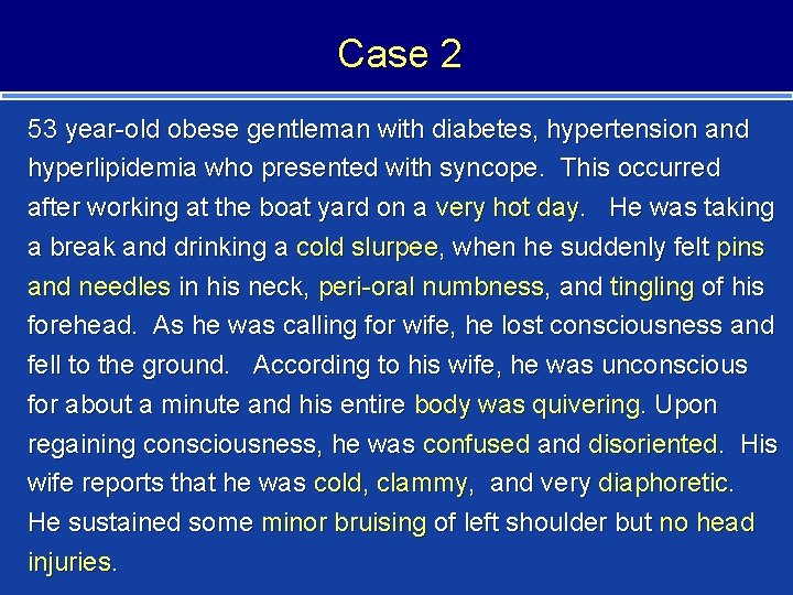Case 2 53 year-old obese gentleman with diabetes, hypertension and hyperlipidemia who presented with