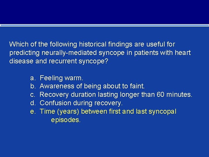 Which of the following historical findings are useful for predicting neurally-mediated syncope in patients